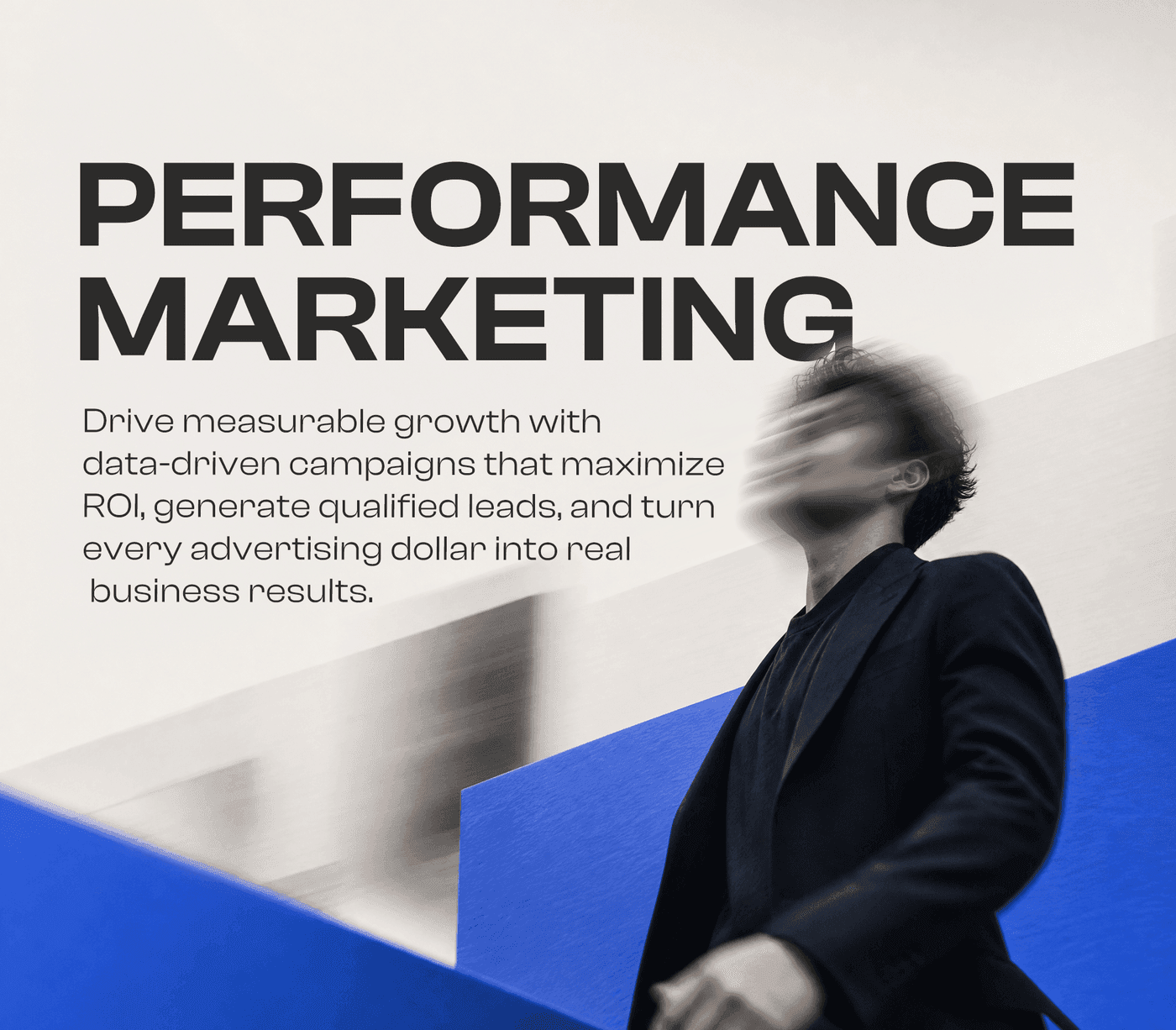 Performance Marketing — Full-funnel acquisition engineered against a single north-star metric — not vanity impressions.
